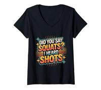Donna Did You Say Squats I Heard Shots Gym Joke Fitness - Maglietta con Collo a V