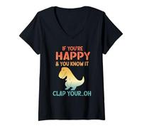 Donna Dinosaur Pun If You're Happy And You Know It- Funny T-Rex Maglietta con Collo a V