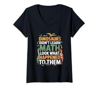 Donna Dinosaurs Didn't Learn Math Funny Math Teacher Students Fun Maglietta con Collo a V