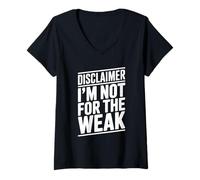 Donna Disclaimer I'm Not for The Weak Motivational Citazione Maglietta con Collo a V