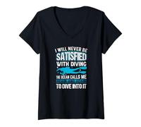 Donna Dive Diver I Will Never Be Satisfied with Diving Scuba Maglietta con Collo a V