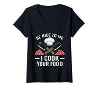 Donna Divertente Chef Citazione Be Nice To Me I Cook Your Food Maglietta con Collo a V