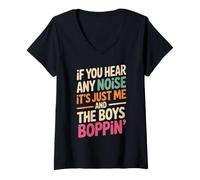Donna Divertente Dicendo Me And The Boys Boppin Noise Joke Donne Uomini Maglietta con Collo a V