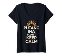 Donna Divertente Espressione filippina Putang INA Humor I Can't Keep Calm Maglietta con Collo a V