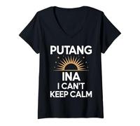 Donna Divertente Espressione filippina Putang INA Humor I Can't Keep Calm Maglietta con Collo a V