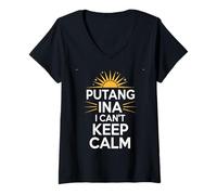 Donna Divertente Espressione filippina Putang INA Humor I Can't Keep Calm Maglietta con Collo a V