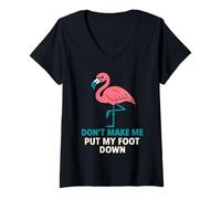 Donna Divertente fenicottero di poppa "Don't Make Me Put My Foot Down" da donna Maglietta con Collo a V