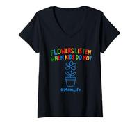 Donna Divertente Giardinaggio Mamma Citazione Fiori Ascolta Quando I Bambini Non Fanno Maglietta con Collo a V
