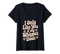 Donna Divertente I Only Like You If My Whippet Does Love Dog Owner Maglietta con Collo a V