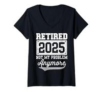 Donna Divertente in Pensione 2025 Non è più Il Mio Problema Pensione 2025 Maglietta con Collo a V