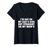 Donna Divertente Io sono gay su Il mio Papà lato ma dritto su Il mio mom's Maglietta con Collo a V