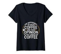 Donna Divertente la Differenza tra Il caffè e la Tua opinione Maglietta con Collo a V