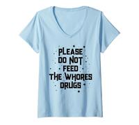Donna Divertente per Favore Non Date da Mangiare alle puttane Maglietta con Collo a V