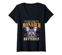 Donna Divertente regalo con scritta "We Only Need One Monarch and It's A Butterfly" Maglietta con Collo a V
