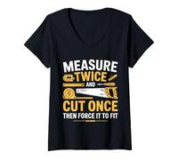 Donna Divertente Regalo in Legno con Scritta Measure Twice Cut Once Force It Maglietta con Collo a V