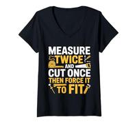 Donna Divertente Regalo in Legno con Scritta Measure Twice Cut Once Force It Maglietta con Collo a V