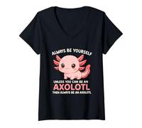 Donna Divertente Sii Sempre Te Stesso a Meno Che tu Non Sia Axolotl Pet Lover Maglietta con Collo a V