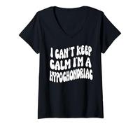 Donna Divertente Vintage I Can't Keep Calm I'm A Hypochondriac grovy Maglietta con Collo a V