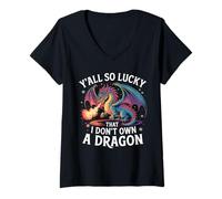 Donna Divertente Y'All So Lucky I Don't Own A Dragon Saying Humor Maglietta con Collo a V