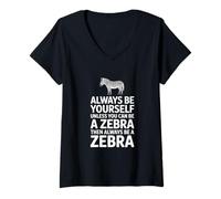 Donna Divertente Zebra, con Scritta Always Be Yourself Unless You Can Maglietta con Collo a V
