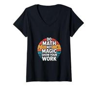 Donna Do Math Not Magic Show Your Work Scuola per insegnanti |- Maglietta con Collo a V