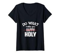 Donna Do What Makes You Happy Holy Humor Saying Maglietta con Collo a V