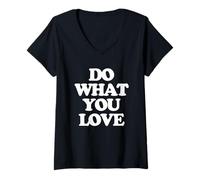 Donna Do What You Love - Divertente Detto Sarcastico Carino e alla Moda novità Maglietta con Collo a V