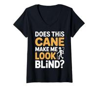 Donna Does This Cane Make Me Look Blind Vision Impared Sarcasm |- Maglietta con Collo a V