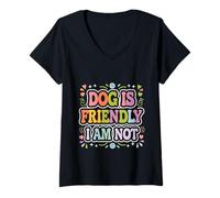 Donna Dog Is Friendly I Am Not Pet Owner Humor |- Maglietta con Collo a V