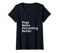 Donna Dogs Make Everything Better Quote Maglietta con Collo a V