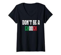 Donna Don't Be A Chooch Italiano Slang Divertente Detto Maglietta con Collo a V