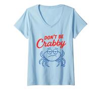 Donna Don't Be Crabby Funny Crab Maglietta con Collo a V