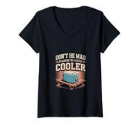 Donna Don't Be Mad Because I'm A Little Cooler Attitude - Maglietta con Collo a V