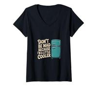 Donna Don't Be Mad Because I'm A Little Cooler Attitude ------ Maglietta con Collo a V