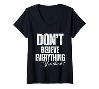 Donna Don't Believe Everything You Think | Mental Health Awareness Maglietta con Collo a V