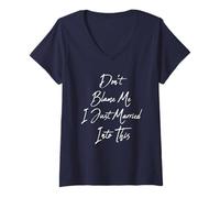 Donna Don't Blame Me I Just Married Into This Maglietta con Collo a V
