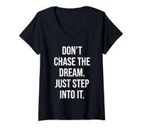 Donna Don't Chase Dream Step Int It Gym Hustle Success Motivation Maglietta con Collo a V