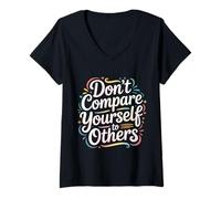 Donna Don't Compare Yourself To Others Authentic Reminder - Maglietta con Collo a V