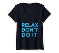 Donna Don't Do It Citazioni Ispirato Retro 80's Fun Relax Don't Do It Maglietta con Collo a V
