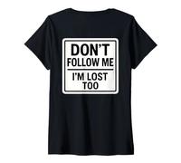 Donna Don't Follow Me I'm Lost Too Funny Escursionismo Escursionista Trekker Maglietta con Collo a V