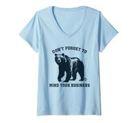 Donna Don't Forget To Mind Your Business Funny Bear Maglietta con Collo a V