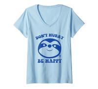 Donna Don't Hurry Be Happy Funny Sloth Maglietta con Collo a V