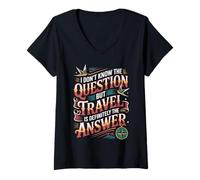 Donna Don't Know The Question But Travel Is The Answer - Maglietta con Collo a V