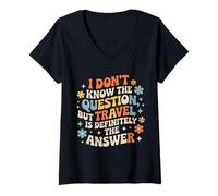 Donna Don't Know The Question But Travel Is The Answer - Maglietta con Collo a V
