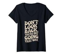 Donna Don't Look Back You Are Not Going That Way Motivazione Maglietta con Collo a V