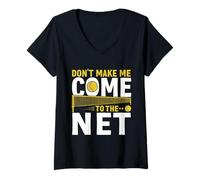 Donna Don't Make Me Come To The Net Divertente Tennis Maglietta con Collo a V