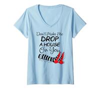Donna Don't Make Me Drop A House On You Halloween Divertente Maglietta con Collo a V