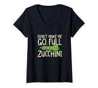 Donna Don't Make Me Full Zucchini Cool Zucchine Summer Squash Fan Maglietta con Collo a V