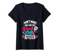 Donna Dont Make Me Use My Lunch Lady Voice Maglietta con Collo a V