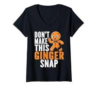 Donna Don't Make This Ginger Snap Divertente Sarcastico Gingerbread Man Maglietta con Collo a V